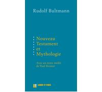 Nouveau Testament Et Mythologie - Suivi De Démythologisation Et Herméneutique