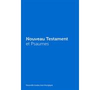 Nouveau Testament et Psaumes - Couverture vinyle bleue Nouvelle traduction liturgique - AELF - Emmanuel Eds De L' - broché - Essai