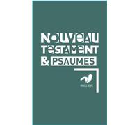Nouveau Testament Et Psaumes - Dans La Version Parole De Vie