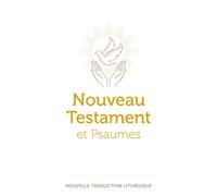 Nouveau Testament et Psaumes - Grand format Nouvelle traduction liturgique, Edition grand format - AELF - Emmanuel Eds De L' - broché - Essai