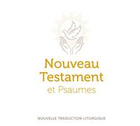 Nouveau Testament et Psaumes - Petit format Nouvelle traduction liturgique, Edition petit format - AELF - Emmanuel Eds De L' - broché - Essai