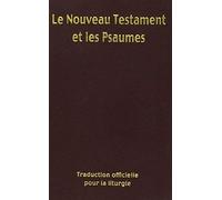 Nouveau testament et psaumes - traduction officielle pour la liturgie de Trad. Officielle (2000) Relié