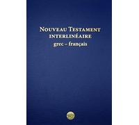 Nouveau Testament: Interlinéaire grec-français