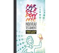 Nouveau Testament Parole donnée: Commenté et illustré en tout simplicité, Parole de vie