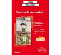Nouveau thème du CAPES Espagnol 2019 Álvar Núñez Cabeza de Vaca, Naufragios - José Luis Guerin, En construcción (film documentaire) - Elvire Diaz - Ellipses - broché - Méthode de langue