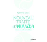 Nouveau traité d'ayurvéda - Aux sources de la tradition