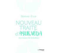 Nouveau traité d'ayurvéda - Aux sources de la tradition Gérard Edde (Auteur)
