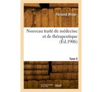 Nouveau traité de médecine et de thérapeutique. Tome X Streptococcie, staphylococcie, pneumococcie, colibacillose - Fernand Widal - Hachette Bnf - broché - Livre