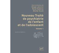 Nouveau traité de psychiatrie de l'enfant et de l'adolescent (4 vol.)