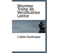 Nouveau Traite De Versification Latine