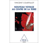 Nouveau voyage au centre de la Terre - Vincent Courtillot - Odile Jacob - broché - Etude
