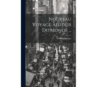 Nouveau Voyage Autour Du Monde ...