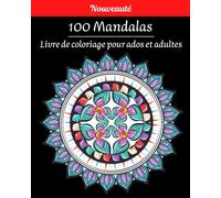 Nouveauté 100 Mandalas livre de coloriage pour ados et adultes: Jolis mandalas à colorier, nouveaux. Pour se détendre. Animaux et designs originaux. Verso couleur foncée.