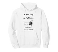 Nouveauté Bad Day of Fishing is Better Than A Good Day at Work Sweat à Capuche