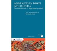 Nouveautés en droits intellectuels - Évolutions récentes et implications pratiques