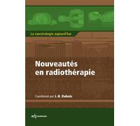 Nouveautés en radiothérapie - Jean-Bernard Dubois - Edp Sciences - broché - Scolaire / Universitaire
