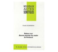 Nouveaux Actes Sémiotiques N° 107-108/2006 - Retours Sur Bonne Pensée Du Matin De Rimbaud