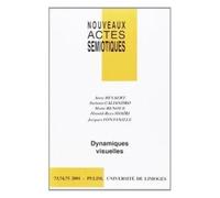 Nouveaux Actes Semiotiques N°73, 74, 75/2001 : Dynamiques Visuelles