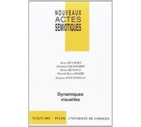 Nouveaux Actes Semiotiques N°73, 74, 75/2001 : Dynamiques Visuelles