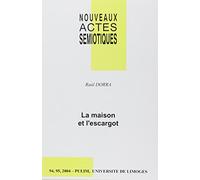 Nouveaux actes sémiotiques, N° 94-95/2004 : La maison de l'escargot