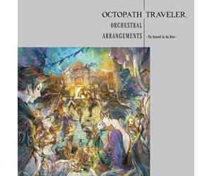 Nouveaux arrangements orchestraux OCTOPATH TRAVELER pour voyager, c'est pour ...