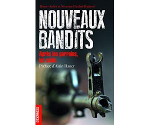 Nouveaux bandits - Après les parrains, les caïds.
