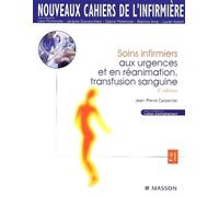 Nouveaux cahiers de l'infirmière, tome 21 : Soins infirmiers aux urgences et en réanimation, transfusion sanguine