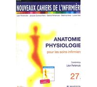 Nouveaux cahiers de l'infirmière, tome 27 : Anatomie, physiologie pour les soins infirmiers, 2e édition