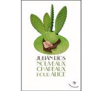 Nouveaux chapeaux pour Alice Julian Rios (Auteur)