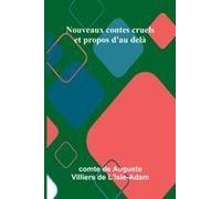 Nouveaux Contes Cruels Et Propos D'au Del