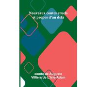 Nouveaux contes cruels et propos d'au del