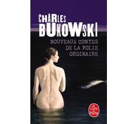 Nouveaux contes de la folie ordinaire - Charles Bukowski - Lgf - Livre