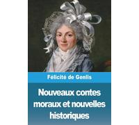 Nouveaux Contes Moraux Et Nouvelles Historiques