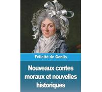 Nouveaux contes moraux et nouvelles historiques