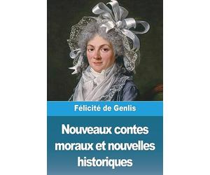 Nouveaux contes moraux et nouvelles historiques