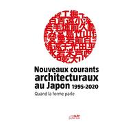 NOUVEAUX COURANTS ARCHITECTURAUX AU JAPON - QUAND LA FORME