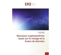 Nouveaux cryptosystemes bases sur le mixage et la fusion de donnees - Abanda - Universitaires Europeennes - broché - Essai