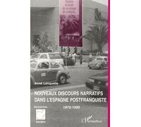 Nouveaux Discours Narratifs Dans L'espagne Postfranquiste , 1975-1995