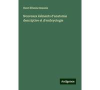 Nouveaux éléments d'anatomie descriptive et d'embryologie
