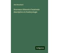 Nouveaux éléments d'anatomie descriptive et d'embryologie