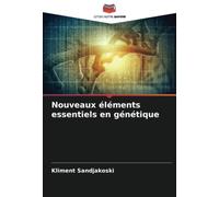 Nouveaux éléments essentiels en génétique