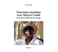 Nouveaux Entretiens Avec Maryse Condé - Ecrivain Et Témoin De Son Temps