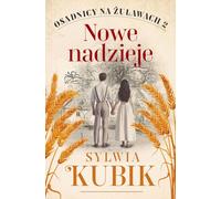 Nouveaux espoirs. Les colons à Żuławy. Volume 2
