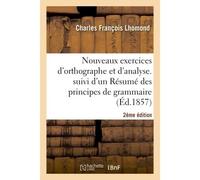 Nouveaux exercices d'orthographe et d'analyse. 2ème édition - Charles François Lhomond - Hachette Bnf - broché - Livre