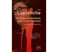 Nouveaux fondements pour la psychanalyse: La séduction originaire