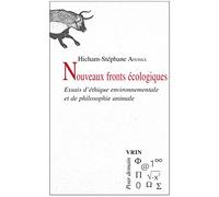 Nouveaux fronts écologiques : Essais d'éthique environnementale et de philosophie animale