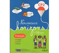 Nouveaux Horizons d'afrique Français CP2 Elève Congo Brazza: Suite Horizons d'Afrique