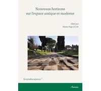 Nouveaux horizons sur l'espace antique et moderne