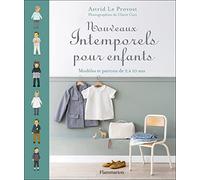 Astrid Le Provost – Nouveaux Intemporels pour enfants – Modèles et patrons de 2 à 10 ans – Relié