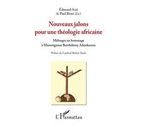 Nouveaux jalons pour une théologie africaine – Mélanges en hommage à Monseigneur Barthélémy Adoukonou